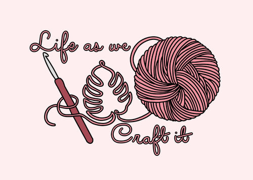 Life As We Craft It