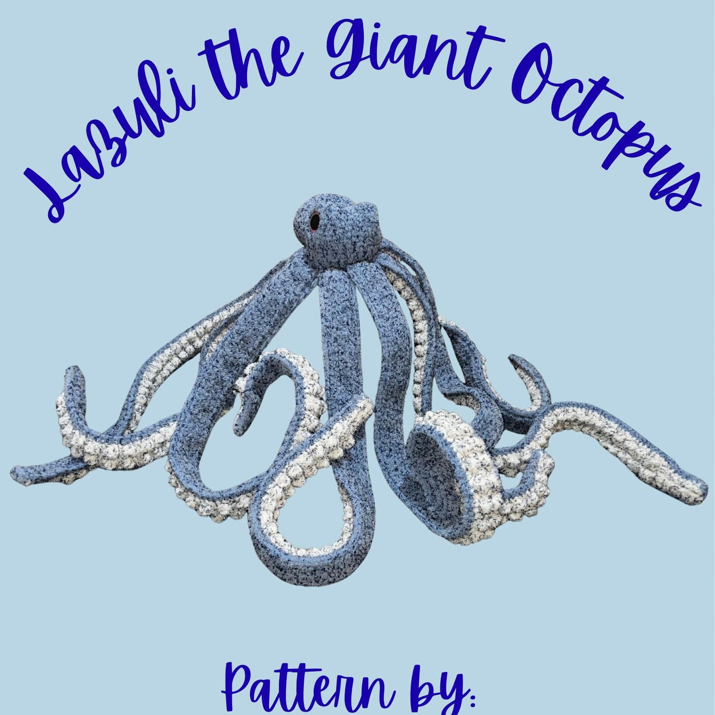Lazuli the Giant Octopus No Sew Crochet Pattern